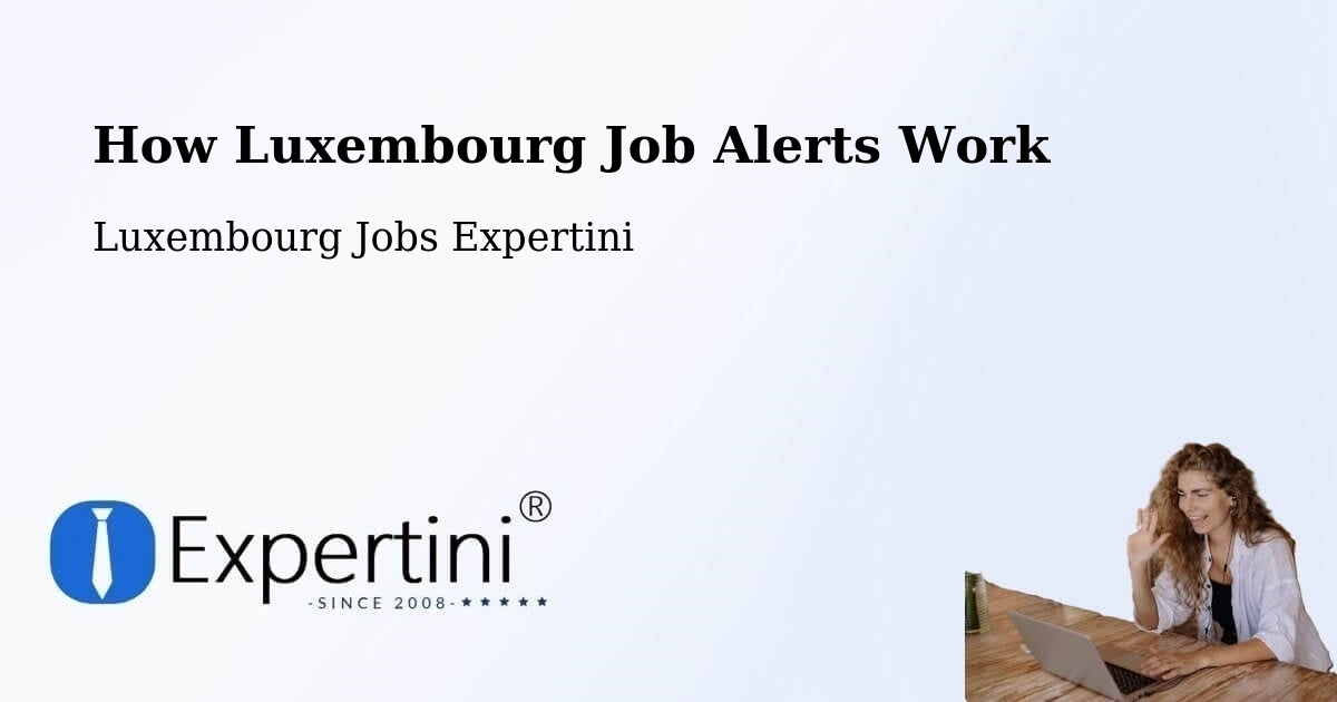 How Luxembourg Job Alerts Work - Luxembourg Jobs Expertini