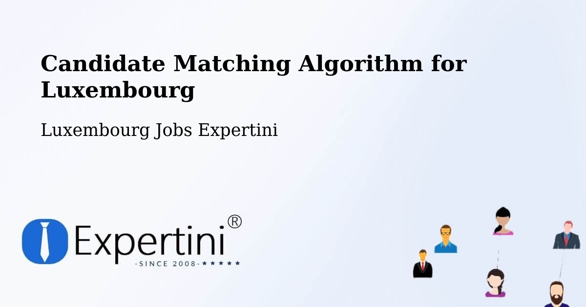Candidate Matching Algorithm Overview – Koerich - Luxembourg Jobs Expertini