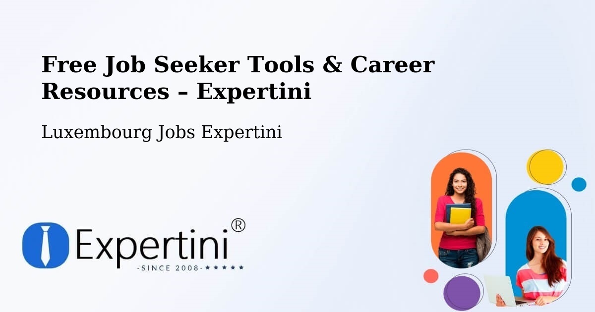 Free Job Seeker Tools & Career Resources – Koerich - Koerich, Luxembourg Jobs Expertini