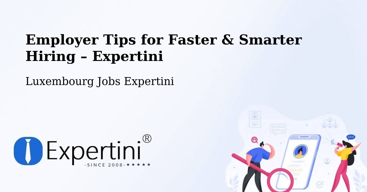 Employer Tips for Hiring & Recruitment – Koerich - Koerich, Luxembourg Jobs Expertini